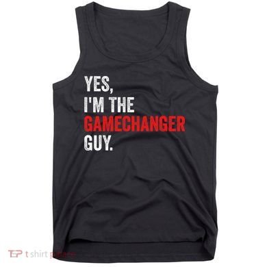Baseball Yes IM The Gamechanger Guy Funny Tank Top