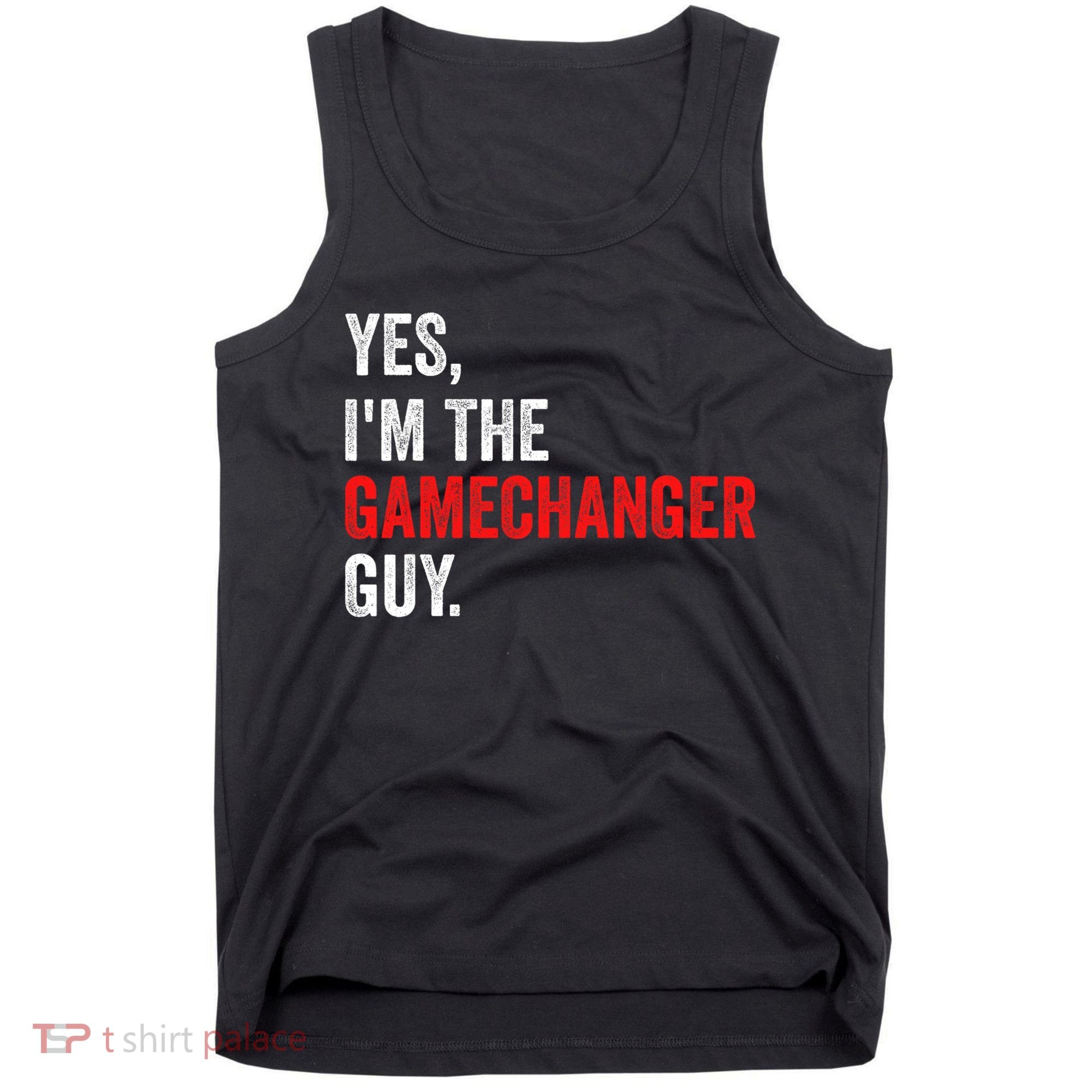Baseball Yes IM The Gamechanger Guy Funny Tank Top