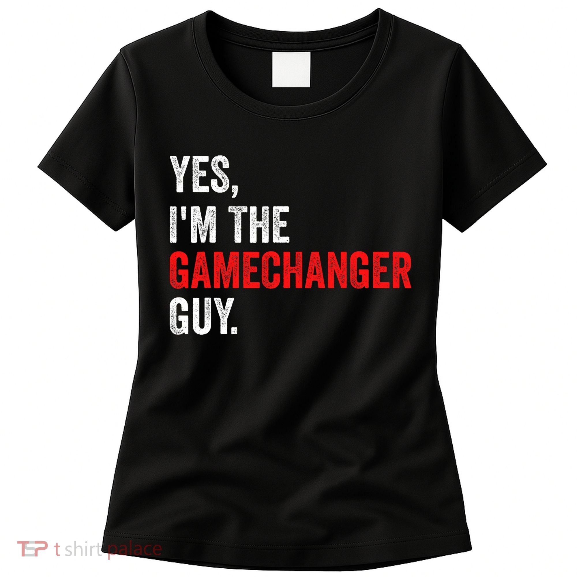 Baseball Yes IM The Gamechanger Guy Funny Women's T-Shirt
