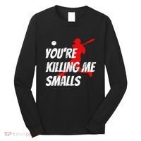 Baseball Youre Killin Me Smalls Funny Long Sleeve Shirt thumb 0