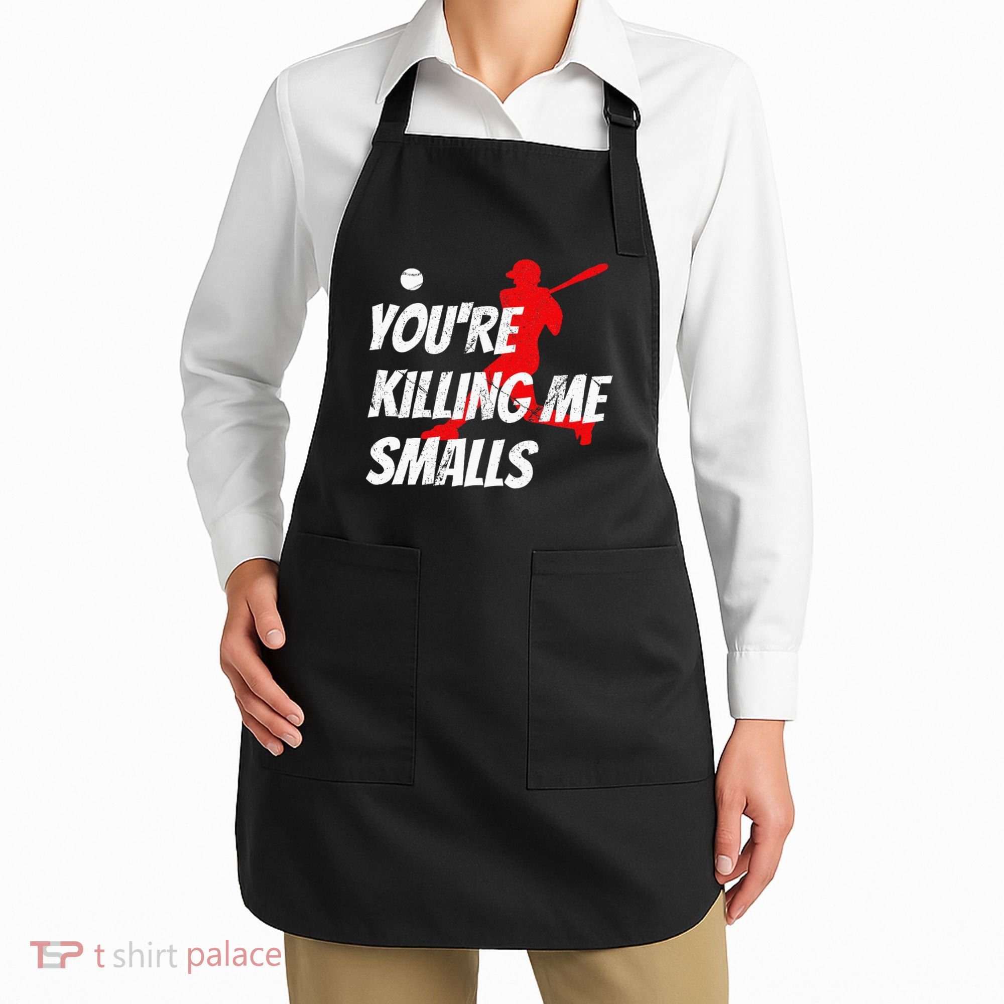 Baseball Youre Killin Me Smalls Funny Apron