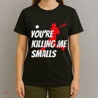 Baseball Youre Killin Me Smalls Funny T-Shirt thumb 4