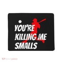 Baseball Youre Killin Me Smalls Funny Mousepad thumb 0