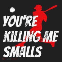 Baseball Youre Killin Me Smalls Funny Hat thumb 2