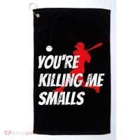 Baseball Youre Killin Me Smalls Funny Golf Towel thumb 0