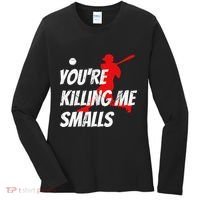 Baseball Youre Killin Me Smalls Funny Women's Long Sleeve Shirt thumb 0