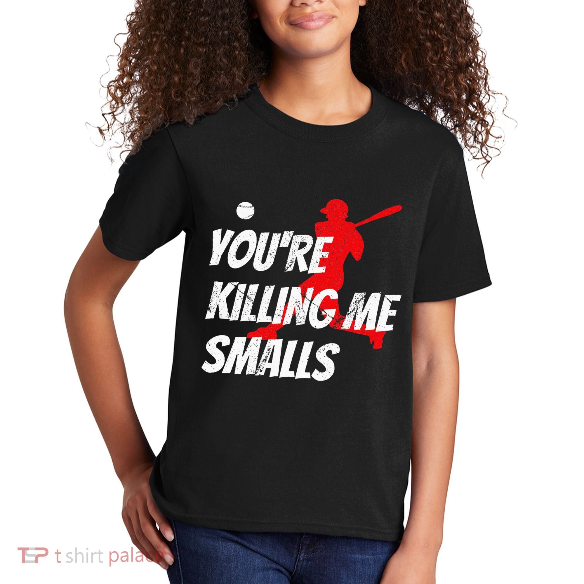 Baseball Youre Killin Me Smalls Funny Kids T-Shirt