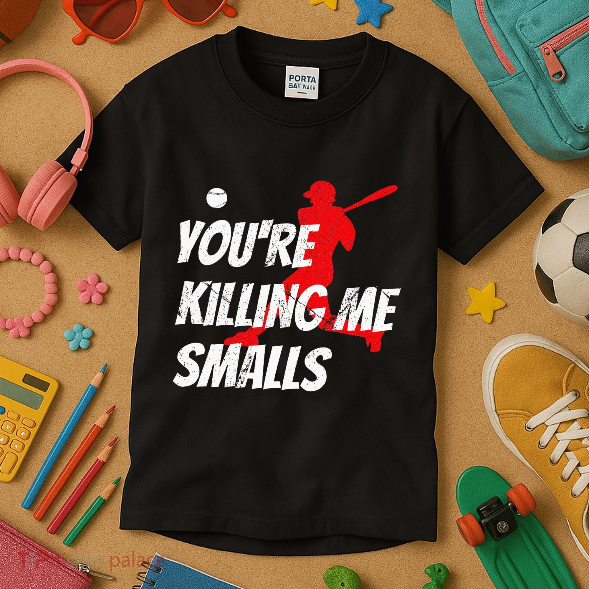 Baseball Youre Killin Me Smalls Funny Kids T-Shirt