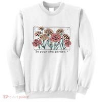 Be Your Own Garden Floral Quote Sweatshirt thumb 0