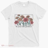 Be Your Own Garden Floral Quote T-Shirt thumb 0