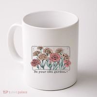 Be Your Own Garden Floral Quote Coffee Mug thumb 0