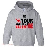 Be Your Own Damn Valentine Valentines Day Love Toddler Hoodie thumb 0