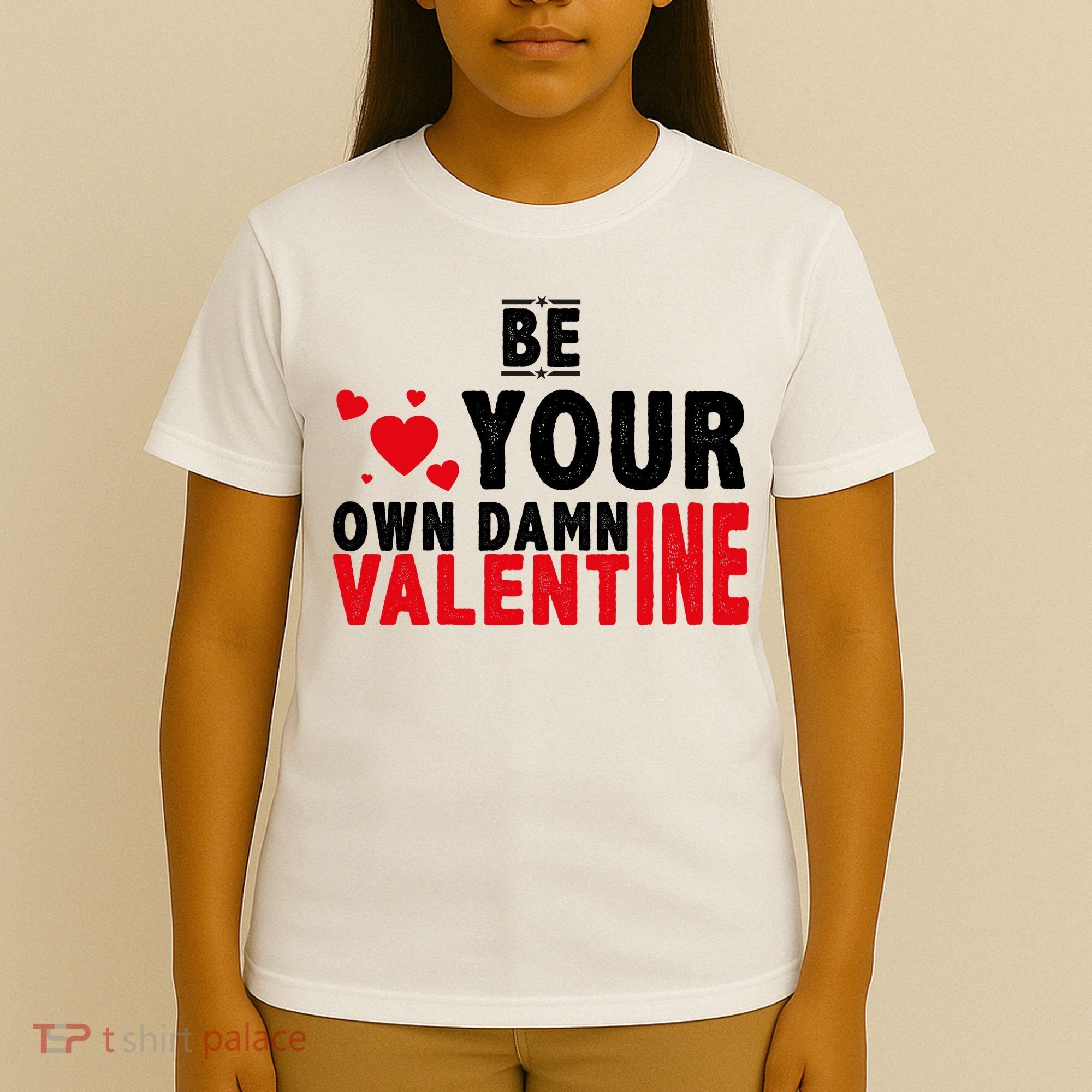 Be Your Own Damn Valentine Valentines Day Love T-Shirt