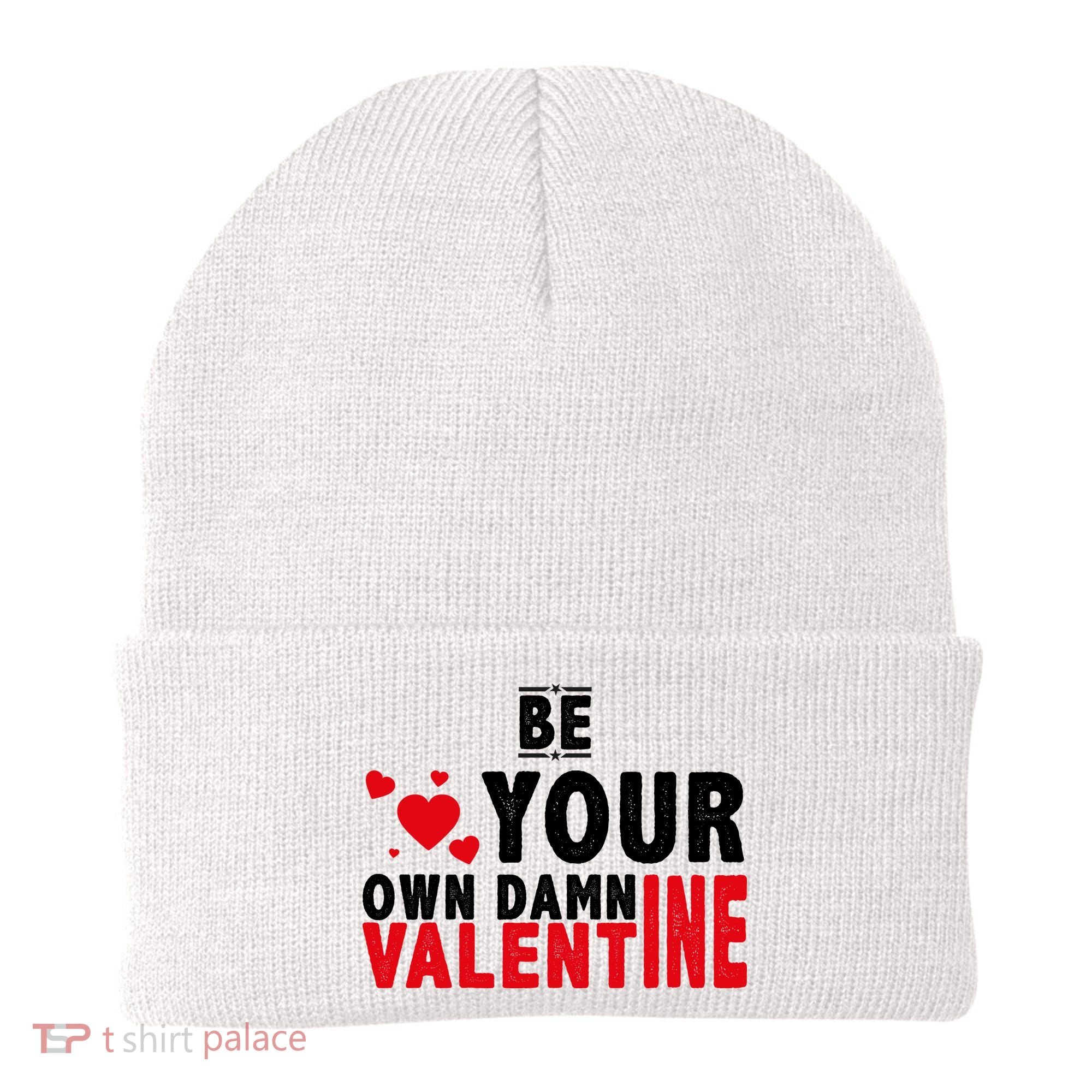 Be Your Own Damn Valentine Valentines Day Love Beanie