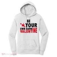Be Your Own Damn Valentine Valentines Day Love Women's Hoodie thumb 0