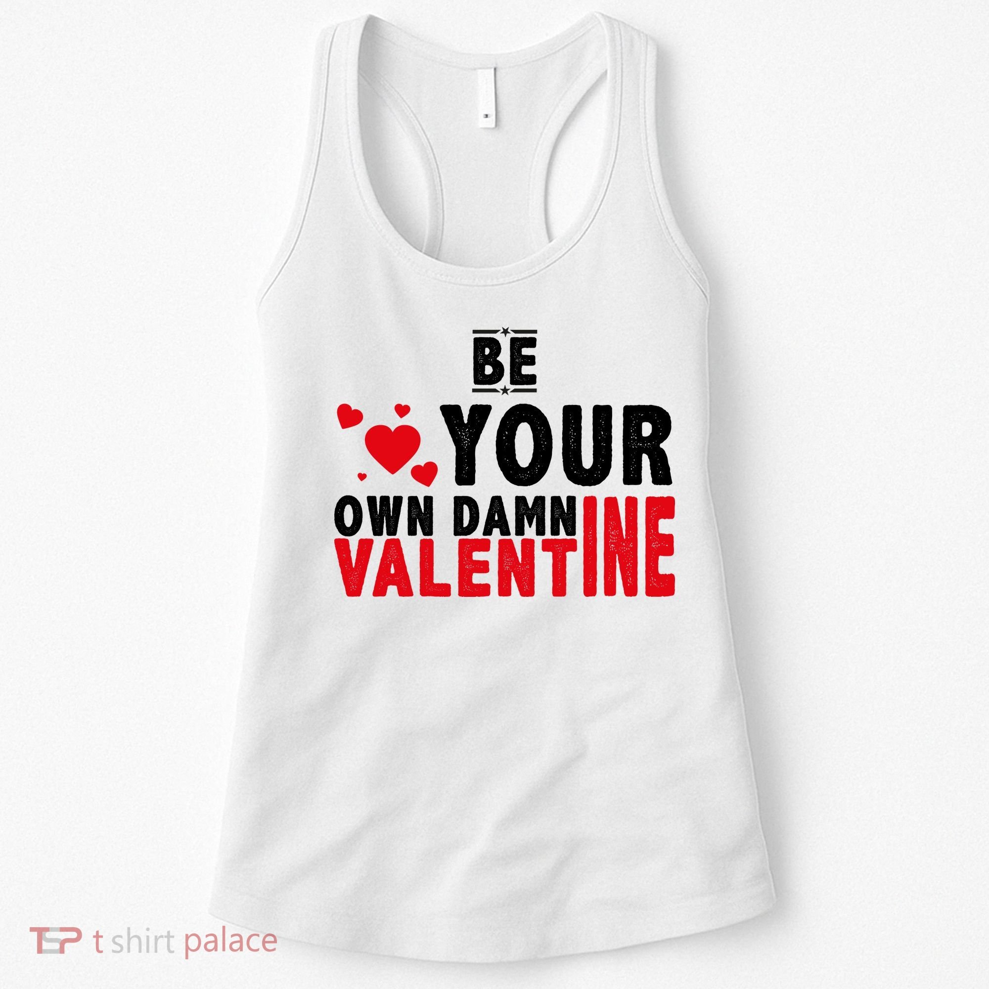 Be Your Own Damn Valentine Valentines Day Love Women's Tank Top