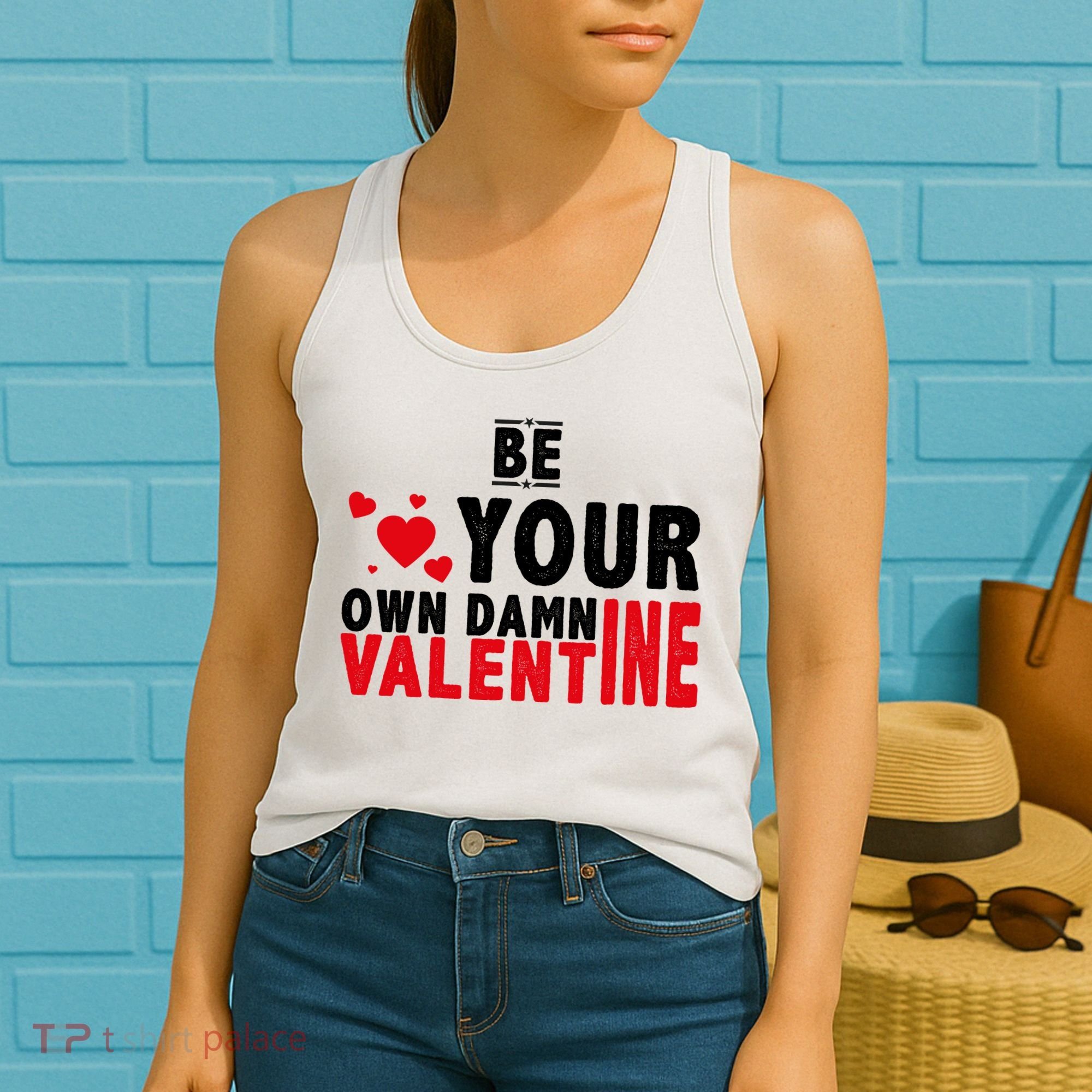 Be Your Own Damn Valentine Valentines Day Love Women's Tank Top