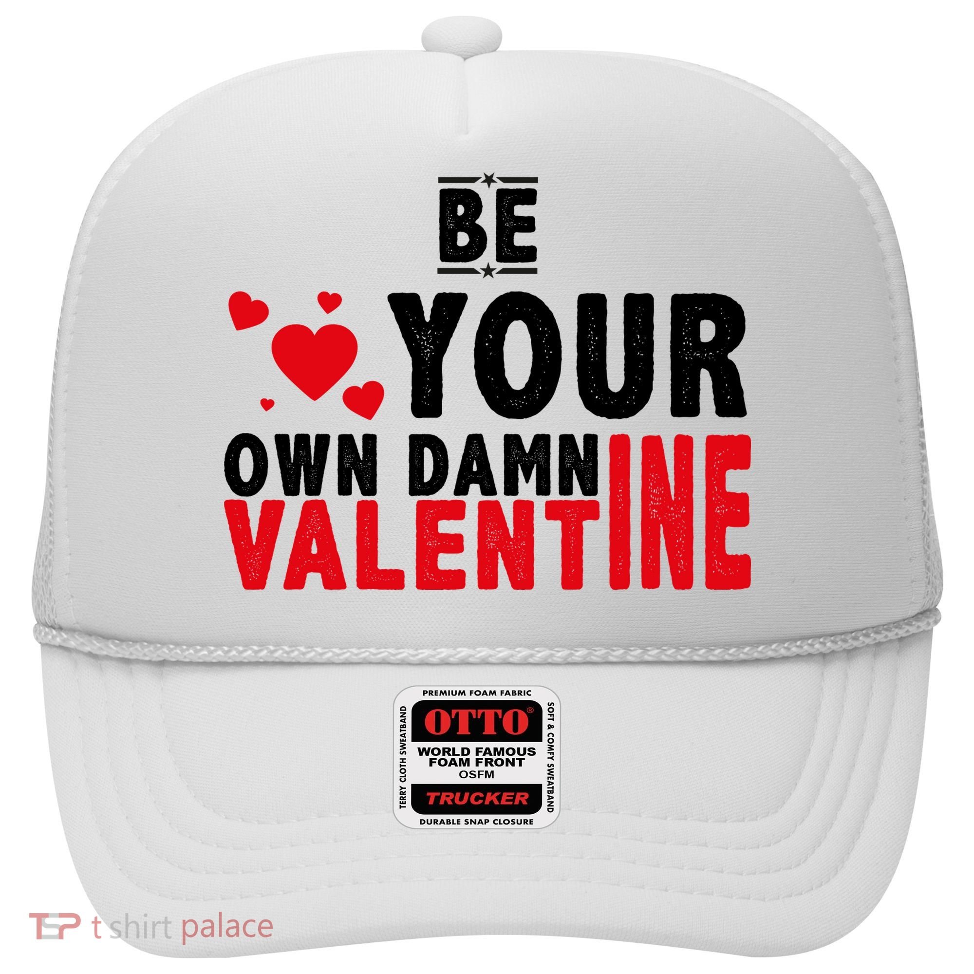 Be Your Own Damn Valentine Valentines Day Love Hat