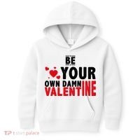 Be Your Own Damn Valentine Valentines Day Love Kids Hoodie thumb 0