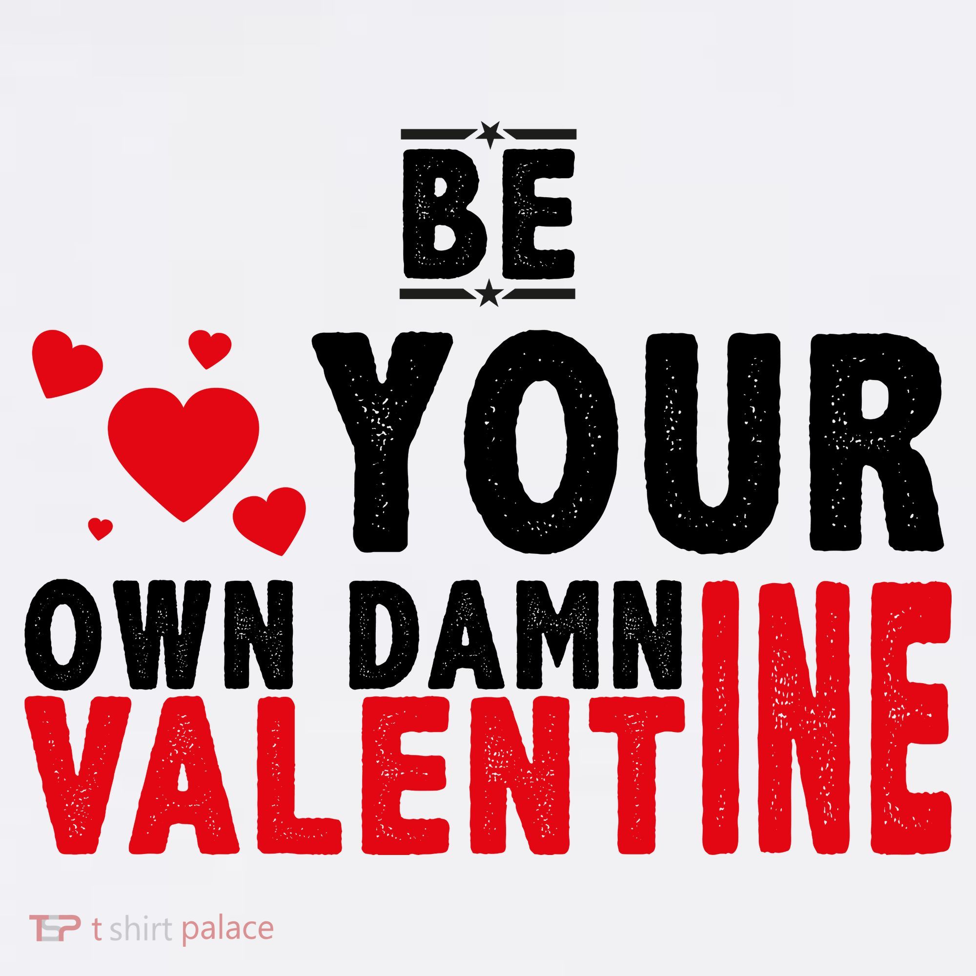 Be Your Own Damn Valentine Valentines Day Love Kids T-Shirt