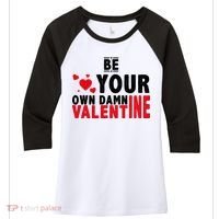 Be Your Own Damn Valentine Valentines Day Love Women's Tri-Blend 3/4-Sleeve Raglan Shirt thumb 0