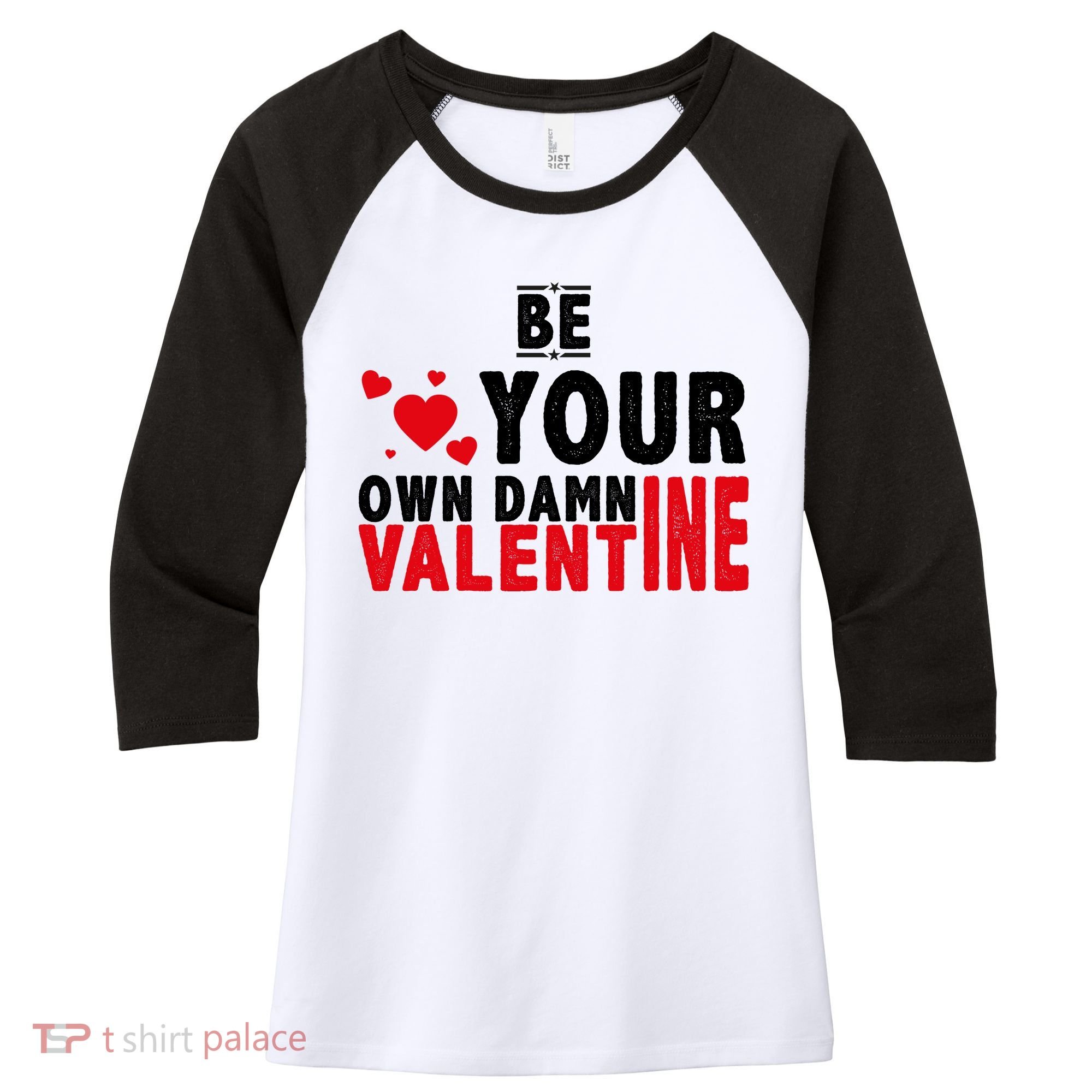 Be Your Own Damn Valentine Valentines Day Love Women's Tri-Blend 3/4-Sleeve Raglan Shirt
