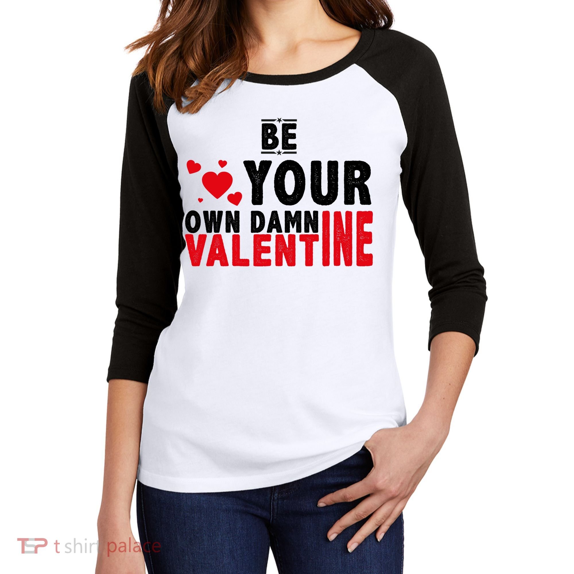 Be Your Own Damn Valentine Valentines Day Love Women's Tri-Blend 3/4-Sleeve Raglan Shirt