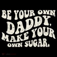 Be Your Own Daddy Make Your Own Sugar Coffee Mug thumb 5