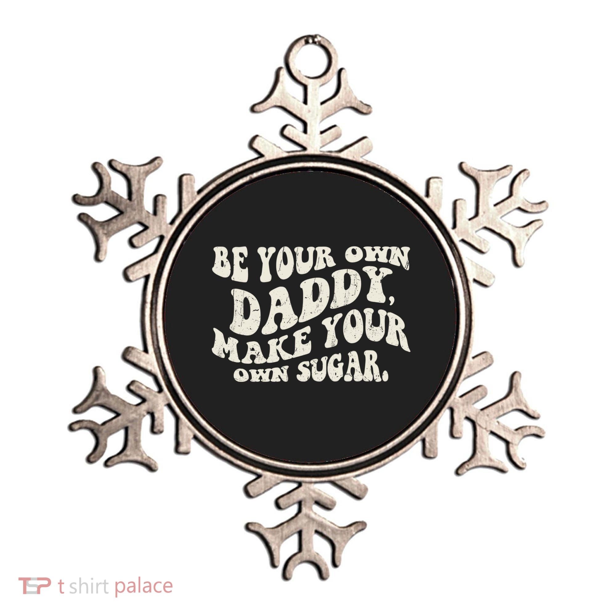 Be Your Own Daddy Make Your Own Sugar Ornament