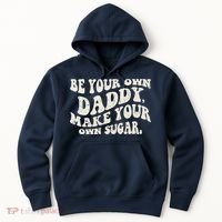 Be Your Own Daddy Make Your Own Sugar Hoodie thumb 0