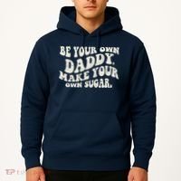 Be Your Own Daddy Make Your Own Sugar Hoodie thumb 2