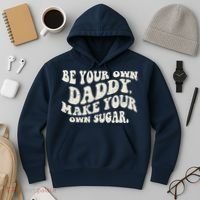 Be Your Own Daddy Make Your Own Sugar Hoodie thumb 3