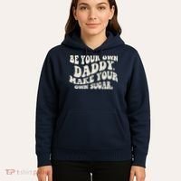 Be Your Own Daddy Make Your Own Sugar Hoodie thumb 5