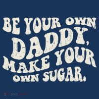Be Your Own Daddy Make Your Own Sugar Apron thumb 3