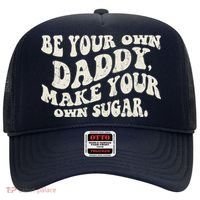 Be Your Own Daddy Make Your Own Sugar Hat thumb 0