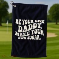 Be Your Own Daddy Make Your Own Sugar Golf Towel thumb 1
