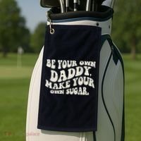 Be Your Own Daddy Make Your Own Sugar Golf Towel thumb 2