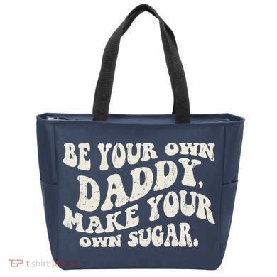 Be Your Own Daddy Make Your Own Sugar Tote Bag