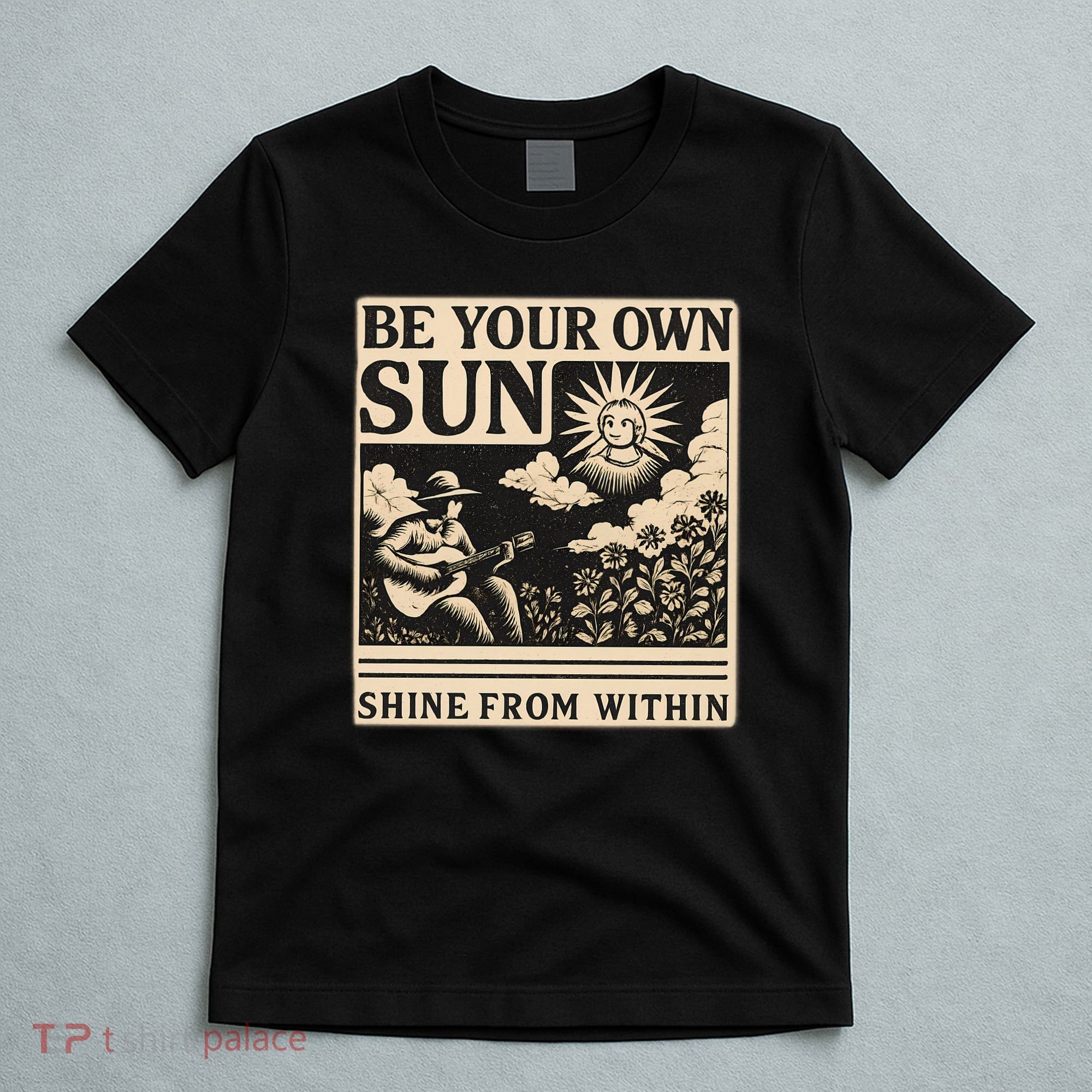 Be Your Own Sun T-Shirt