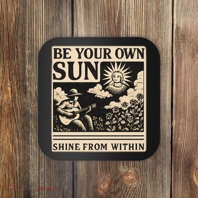 Be Your Own Sun Coaster