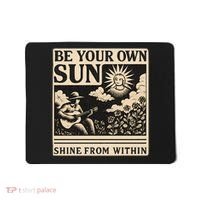 Be Your Own Sun Mousepad thumb 0