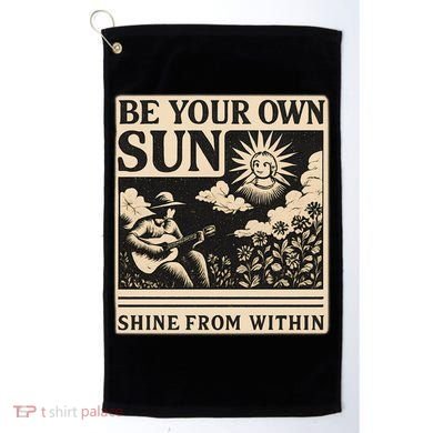 Be Your Own Sun Golf Towel