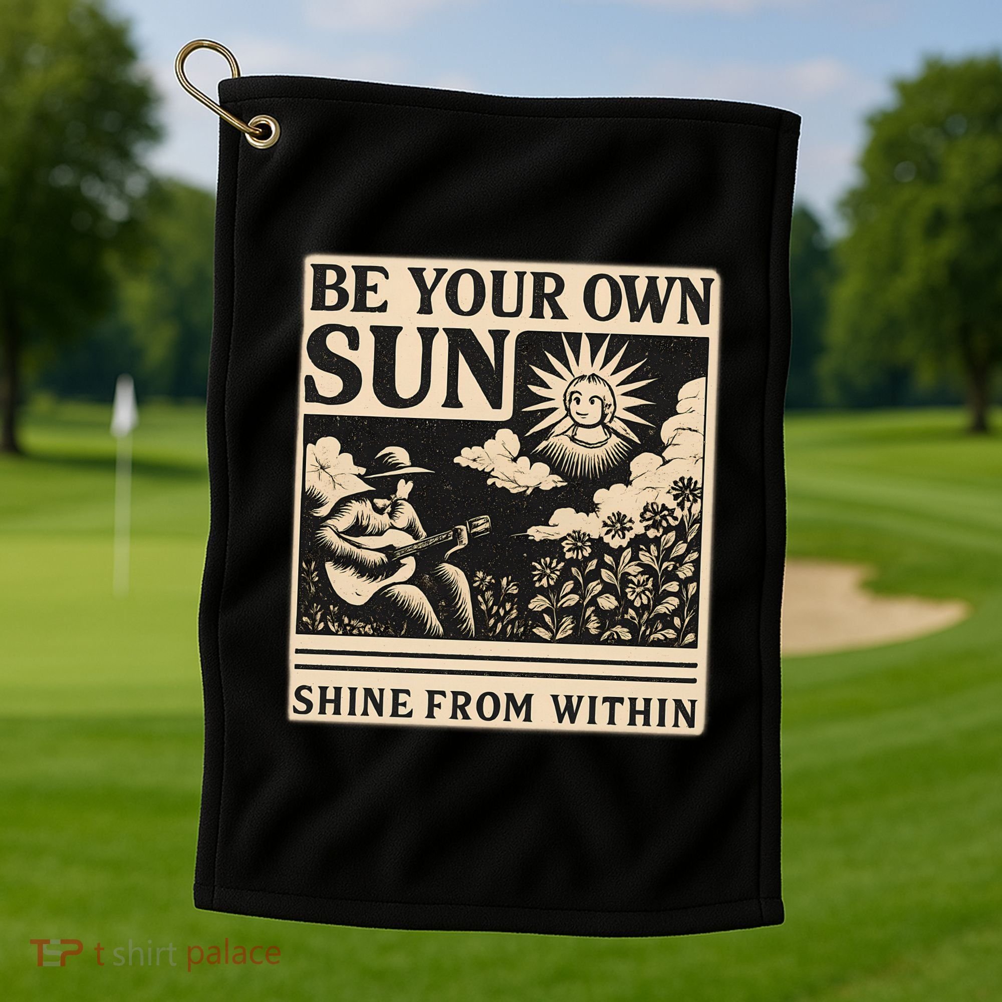 Be Your Own Sun Golf Towel