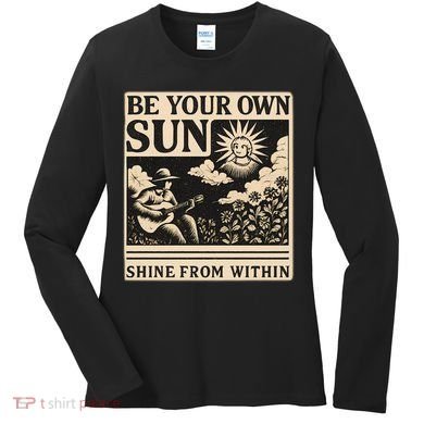 Be Your Own Sun Women's Long Sleeve Shirt