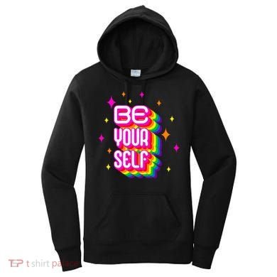 Be Yourself Pride Month Celebration Women's Hoodie
