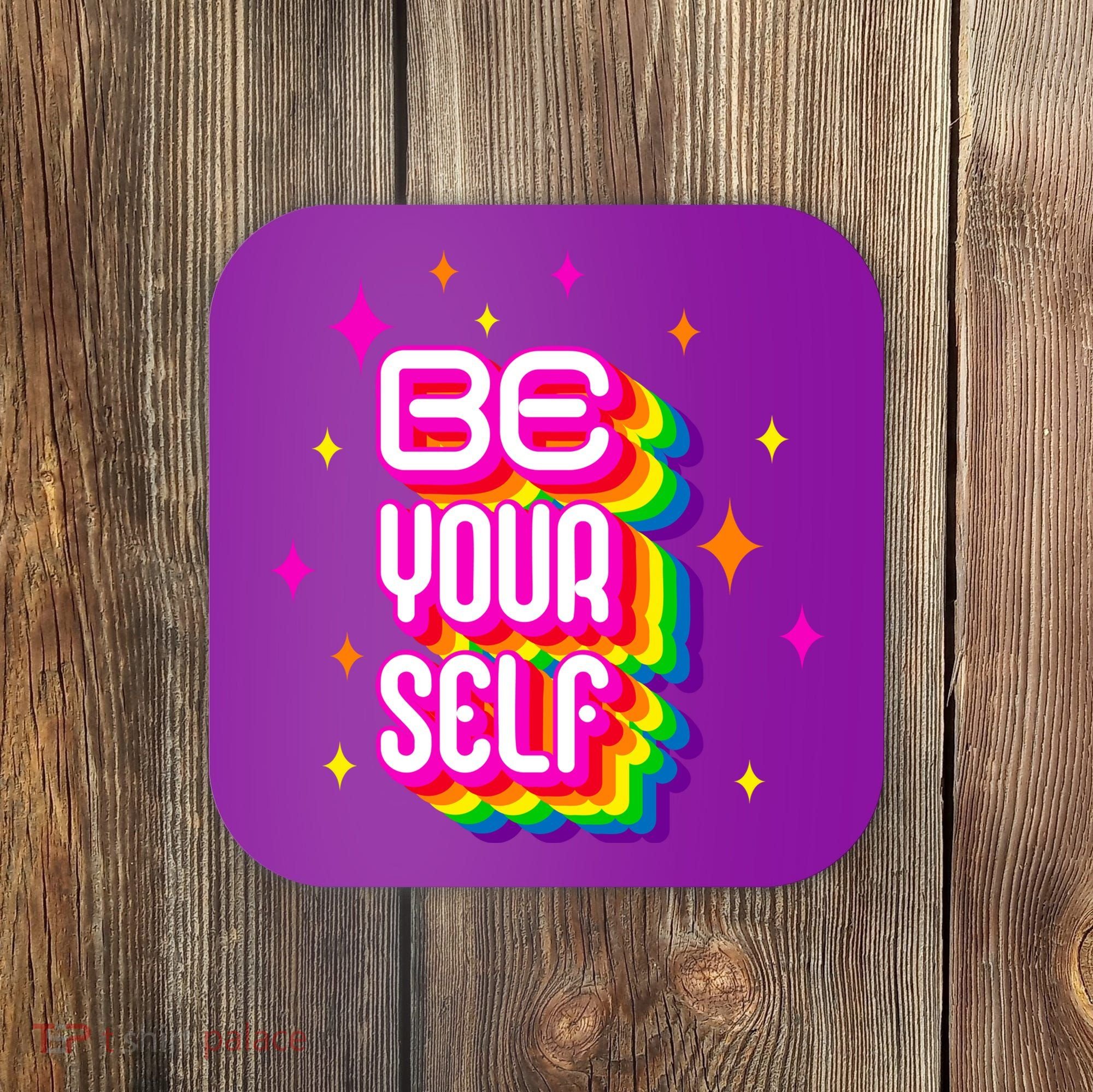 Be Yourself Pride Month Celebration Coaster