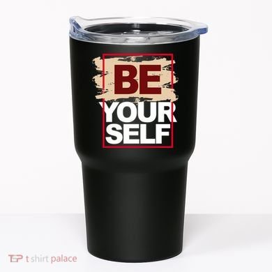 Be Yourself Positive Quote Tumbler
