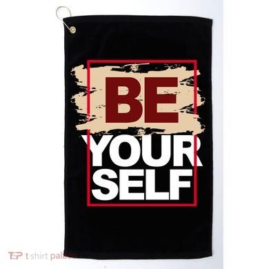 Be Yourself Positive Quote Golf Towel