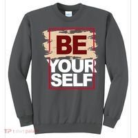 Be Yourself Positive Quote Sweatshirt thumb 0