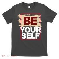Be Yourself Positive Quote T-Shirt thumb 0